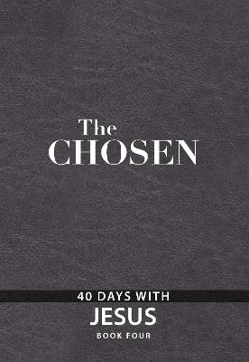 The Chosen Book Four: 40 Days with Jesus - Amanda Jenkins,Kristen Hendricks,Dallas Jenkins - cover
