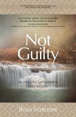 Not Guilty: Be Free to Experience God's Love - Brian Simmons,Candice Simmons - cover