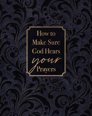 How to Make Sure God Hears Your Prayers - Ray Comfort - cover