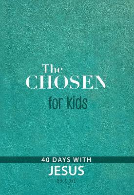 The Chosen for Kids - Book One: 40 Days with Jesus - The Chosen LLC - cover