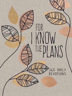 For I Know the Plans: 365 Daily Devotions - Broadstreet Publishing Group LLC - cover