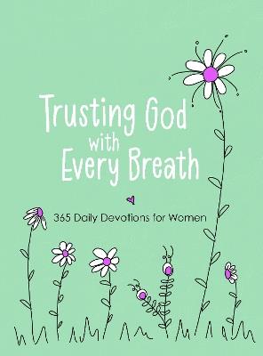 Trusting God with Every Breath: 365 Daily Devotions for Women - Amy Mecham - cover