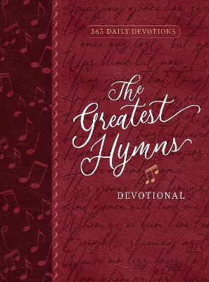 The Greatest Hymns Devotional: 365 Daily Devotions - Broadstreet Publishing Group LLC - cover