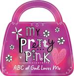 My Pretty Pink ABC of God Loves Me