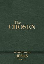 The Chosen Book Five: 40 Days with Jesus