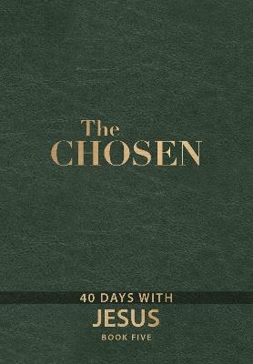 The Chosen Book Five: 40 Days with Jesus - Amanda Jenkins,Kristen Hendricks,Dallas Jenkins - cover