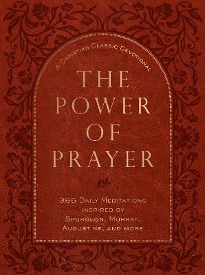 The Power of Prayer: 365 Daily Meditations Inspired by Spurgeon, Murray, Augustine, and More - Broadstreet Publishing Group LLC - cover