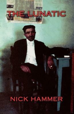 The Lunatic - Nick Hammer - cover