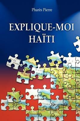 Explique-moi Haiti - Phares Pierre - cover