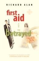 First Aid for the Betrayed - Richard Alan - cover
