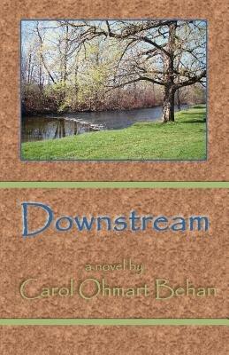 Downstream - Carol Ohmart Behan - cover