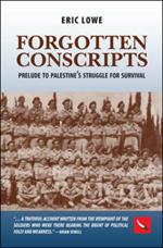 Forgotten Conscripts: Prelude to Palestine's Struggle for Survival