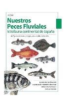 Nuestros Peces Fluviales: Ictiofauna Continental De Espana - V. Ema - cover