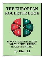 The European Roulette Book: Innovative Strategies for the Single Zero Roulette Wheel