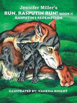 Run, Rasputin, Run!: Rasputin's Redemption - Jennifer Miller - cover