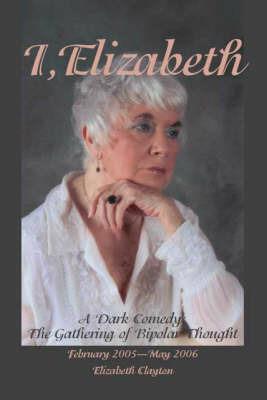 I, Elizabeth - Elizabeth Clayton - cover
