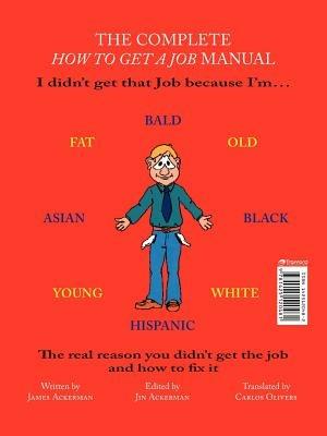 The Complete How to Get a Job Manual: The Real Reason You Didn't Get the Job and How to Fix it - James Ackerman - cover