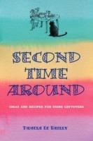 Second Time Around: Ideas and Recipes for Leftovers - Pamela Le Bailly - cover