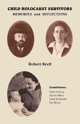 Child Holocaust Survivors: Memories and Reflections - Robert Krell - cover