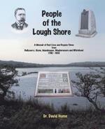 People of the Lough Shore: A Memoir of Past Lives and Bygone Times from Ballycarry, Glynn, Islandmagee, Magheramore and Whithead 1790 - 1950