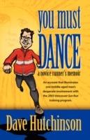 You Must Dance: A Novice Runner's Memoir