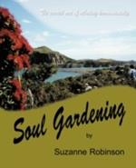 Soul Gardening: The Sacred Art of Relating Harmoniously.