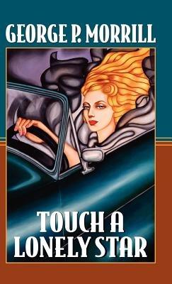 Touch a Lonely Star - George P. Morrill - cover
