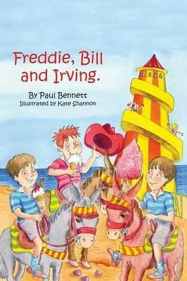 Freddie, Bill and Irving - Paul Bennett - cover