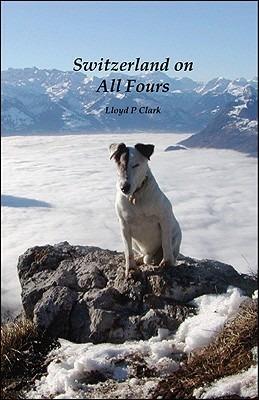 Switzerland on All Fours - Lloyd Clark - cover