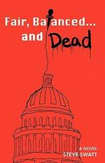 Fair, Balanced... and Dead