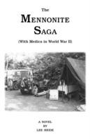 The Mennonite Saga: With Medics in World War II - Lee Heide - cover