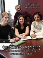 Curricular Peer Mentoring: A Handbook for Undergraduate Peer Mentors Serving and Learning in Courses