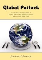 Global Potluck: An Uncommon Collection of Recipes, Stories and Culinary History from Across the Planet - Jennifer Niemur - cover