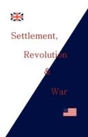 Settlement, Revolution and War - Peter Landry - cover