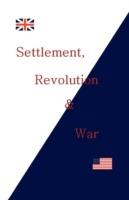 Settlement, Revolution and War
