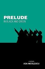 Prelude in Black and Green: A Novel