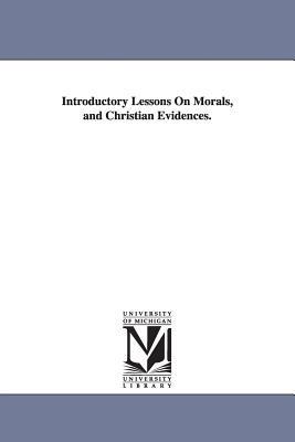 Introductory Lessons On Morals, and Christian Evidences. - Richard Whately - cover