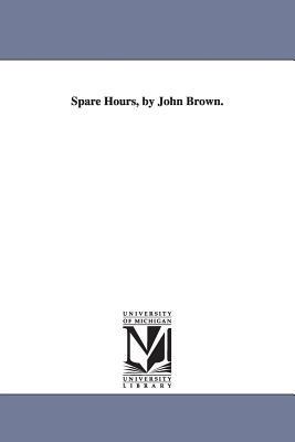 Spare Hours, by John Brown. - John Brown - cover