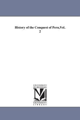 History of the Conquest of Peru, Vol. 2 - William Hickling Prescott - cover