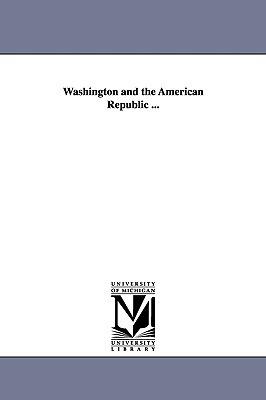 Washington and the American Republic ... - Benson John Lossing - cover