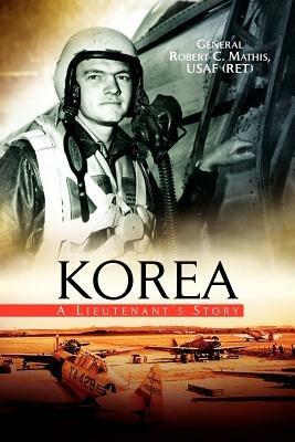 Korea - Robert C Mathis,General Robert C Usaf Mathis - cover