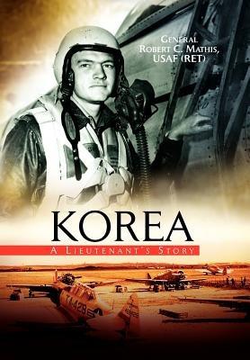 Korea - Robert C Mathis,General Robert C Usaf Mathis - cover