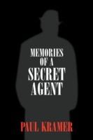 Memories of a Secret Agent - Paul Kramer - cover