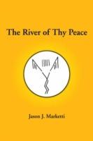 The River of Thy Peace - Jason J Marketti - cover