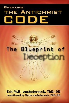 Breaking the Antichrist Code - Eric Vonanderseck,DD Eric Vonanderseck Thd,Maria Vonanderseck - cover