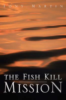 The Fish Kill Mission - Tony Martin - cover