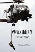 Proximity: A Novel of the Navy's Elite Bomb Squad - Stephen Phillips - cover