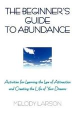 The Beginner's Guide to Abundance