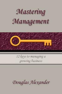Mastering Management - Douglas Alexander - cover