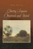 Liberty Square Observed and Noted - Tom Smith - cover